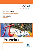 Matemáticas Para Pruebas De Acceso A Ciclos Formativos De Grado Superior Y Prueba Libre Para La Obtención Del Título De Bachiller - 9788466541442