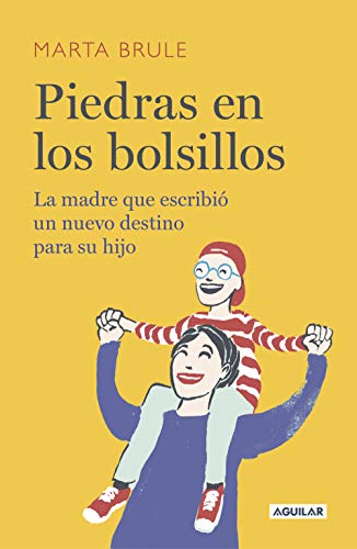 Piedras en los bolsillos: La madre que escribió un nuevo destino para su hijo (Punto de mira) Piedras en los bolsillos: La madre que escribió un nuevo destino para su hijo (Punto de mira)