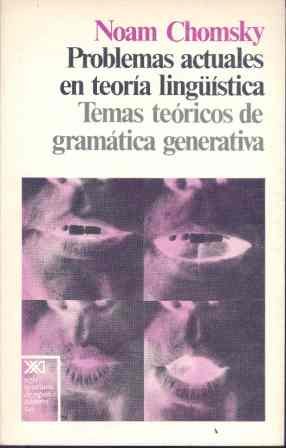 Problemas actuales en teoría lingüística: Temas teóricos de gramática generativa