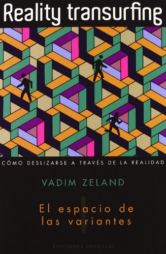 Reality transurfing, I: El espacio de las variantes: 1 (PSICOLOGÍA)