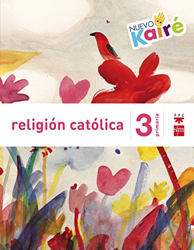 Religión católica. 3 Primaria. Nuevo Kairé - 9788467580853 Religión católica. 3 Primaria. Nuevo Kairé - 9788467580853