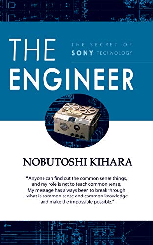 THE ENGINEER: The Secret of Sony Technology (English Edition)