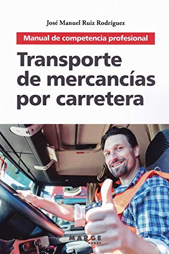Transporte de mercancías por carretera. Manual de competencia profesional: 0 (Biblioteca de logística)