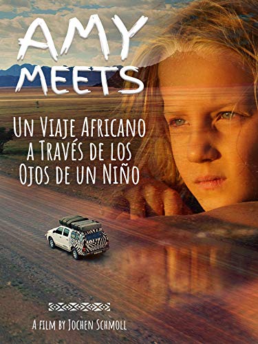 Amy Meets - Un Viaje Africano a Través de los Ojos de un Niño Amy Meets - Un Viaje Africano a Través de los Ojos de un Niño