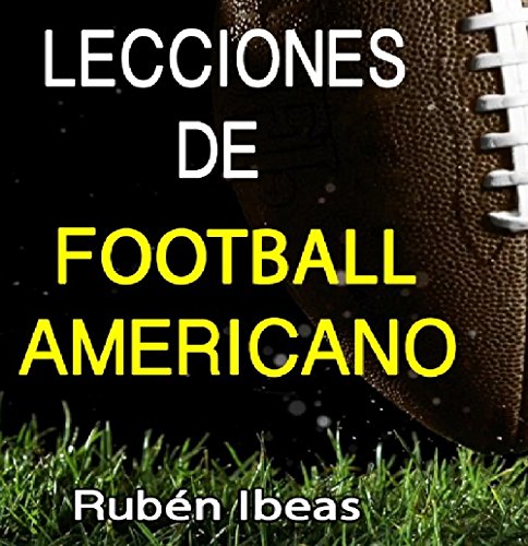 LECCIONES DE FOOTBALL AMERICANO LECCIONES DE FOOTBALL AMERICANO