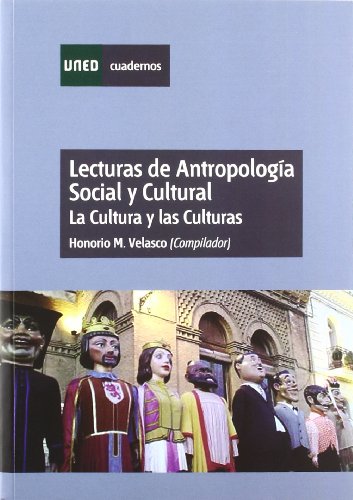 Lecturas de Antropología Social y Cultural. La Cultura y las Culturas (CUADERNOS UNED)
