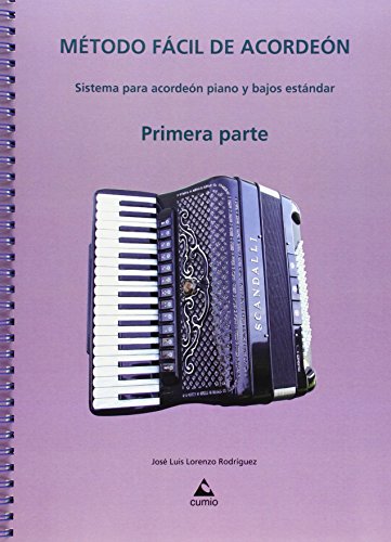 Método fácil de acordeón (Primera parte): Sistema para acordeón piano y bajos estándar (Ensino)