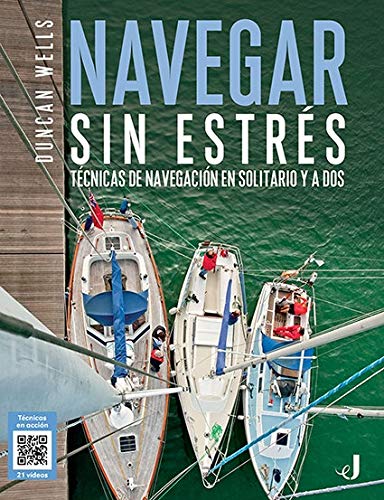 Navegar sin estrés: Técnicas de navegación en solitario y a dos (TECNICOS) Navegar sin estrés: Técnicas de navegación en solitario y a dos (TECNICOS)