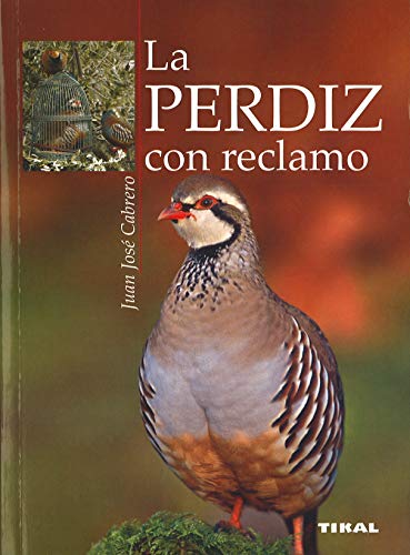 Perdiz Con Reclamo (La Perdiz Con Reclamo) Perdiz Con Reclamo (La Perdiz Con Reclamo)
