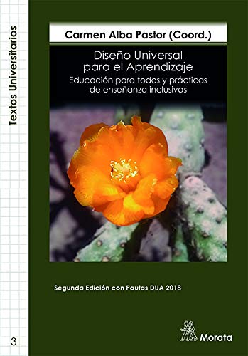 DISEÑO UNIVERSAL PARA EL APRENDIZAJE: EDUCACIÓN PARA TODOS Y PRÁCTICAS DE ENSEÑANZA INCLUSIVAS: 3 (Textos Universitarios) DISEÑO UNIVERSAL PARA EL APRENDIZAJE: EDUCACIÓN PARA TODOS Y PRÁCTICAS DE ENSEÑANZA INCLUSIVAS: 3 (Textos Universitarios)