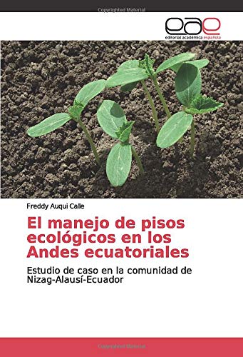El manejo de pisos ecológicos en los Andes ecuatoriales: Estudio de caso en la comunidad de Nizag-Alausí-Ecuador