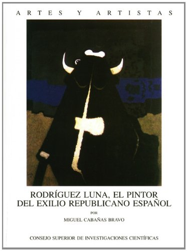 Rodríguez luna, El Pintor Del exilio republicano (Artes y Artistas)