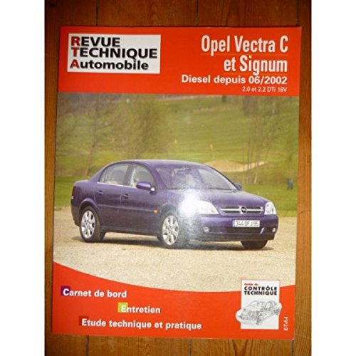 RRTA0673.1 REVUE TECHNIQUE AUTOMOBILE OPEL VECTRA C et SIGNUM depuis 06/2002 Diesel 2.0l et 2.2l DTi 16V