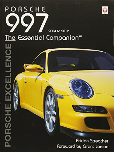 Streather, A: Porsche 997 2004 - 2012 - Porsche Excellence (Essential Companions)