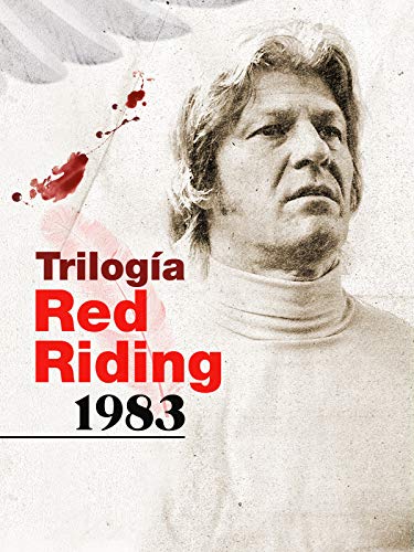 Trilogía Red Riding: 1983 Trilogía Red Riding: 1983
