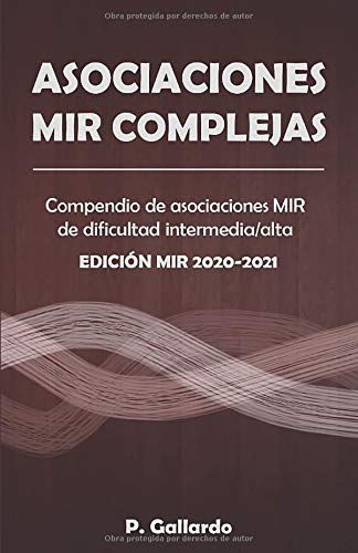 Asociaciones MIR complejas: Compendio de asociaciones MIR de dificultad intermedia y alta. (Asociaciones MIR directas) Asociaciones MIR complejas: Compendio de asociaciones MIR de dificultad intermedia y alta. (Asociaciones MIR directas)