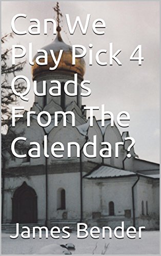 Can We Play Pick 4 Quads From The Calendar? (English Edition)