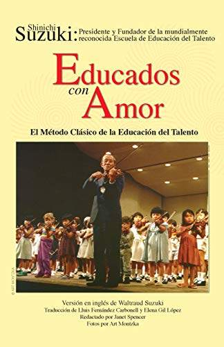 Educados Con Amor -- El Método Clásico de la Educación del Talento: Spanish Language Edition of Nurtured by Love