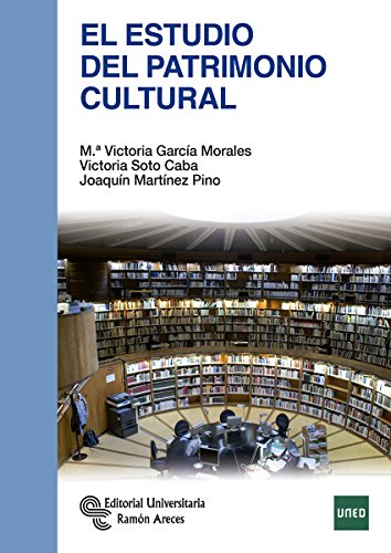 El Estudio del Patrimonio Cultural (Manuales) El Estudio del Patrimonio Cultural (Manuales)
