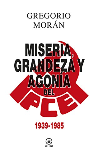 Grandeza, miseria y agonía del PCE. 1939 - 1985: 1939-1985 (Anverso nº 7)