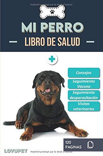 Libro de Salud - Mi Perro: Folleto de salud y seguimiento para perros | Rottweiler | 120 páginas | Formato 15.24 x 22.86 cm