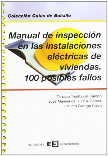 Manual de inspección en las instalaciones eléctricas de viviendas. 100 pos.fallos (Colección Guías de bolsillo)