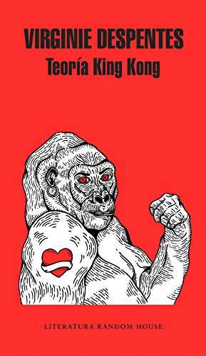 Teoría King Kong (Literatura Random House)