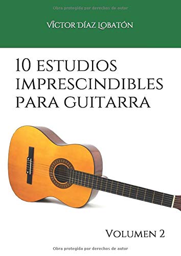 10 estudios imprescindibles para guitarra: Volumen 2 (Colección - Estudios)