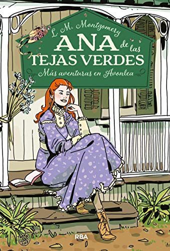 Ana de las tejas verdes 4. Más aventuras en Avonlea (INOLVIDABLES)