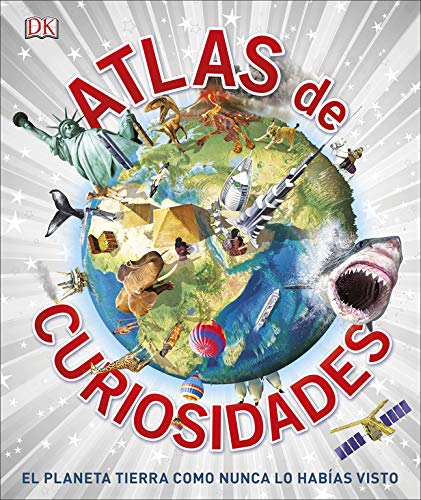 Atlas de curiosidades: El planeta tierra como nunca lo habías visto (CONOCIMIENTO) Atlas de curiosidades: El planeta tierra como nunca lo habías visto (CONOCIMIENTO)