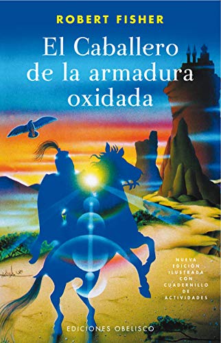 Caballero de la armadura oxidada, El (NUEVA CONSCIENCIA) Caballero de la armadura oxidada, El (NUEVA CONSCIENCIA)