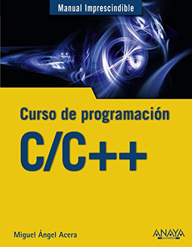 C/C++. Curso de programación (Manuales Imprescindibles) C/C++. Curso de programación (Manuales Imprescindibles)