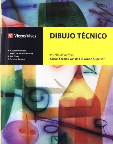 Dibujo Tecnico. Ciclo Formativo. Grado Superior. Formacion Dibujo Tecnico. Ciclo Formativo. Grado Superior. Formacion