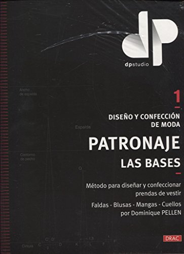 Diseño y confección de moda. Patronaje. Las bases Diseño y confección de moda. Patronaje. Las bases