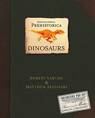 Encyclopedia Prehistorica Dinosaurs: The Definitive Pop-Up Encyclopedia Prehistorica Dinosaurs: The Definitive Pop-Up
