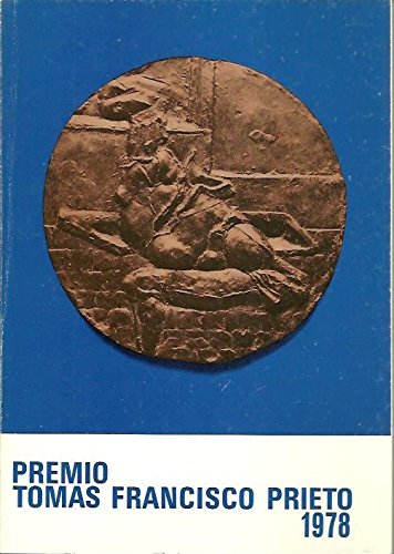 EXPOSICION DE LOS MODELOS PARA MEDALLAS PREMIO, TOMAS FRANCISCO PRIETO 1978. MUSEO DE LA FABRICA NACIONAL DE MONEDA Y TIMBRE. MADRID, JUNIO, 1979.