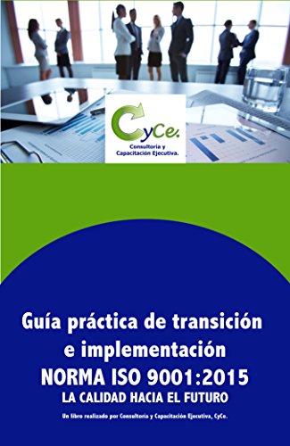 Guía Practica de Transicion / Implementacion ISO 9001:2015 (Nuevos Requisitos ISO 9001:2015)
