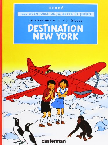 Les aventures de Jo, Zette et Jocko: Destination New-York: 2 (Les albums de Jo, Zette et Jocko - Le Stratonef H.22 (2))