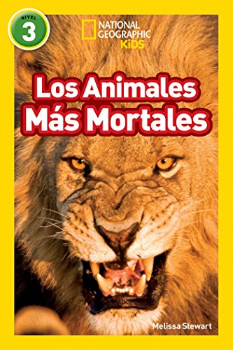 Los Animales Mas Mortales (Deadliest Animals) (Libros de National Geographic para ninos / National Geographic Kids Readers) Los Animales Mas Mortales (Deadliest Animals) (Libros de National Geographic para ninos / National Geographic Kids Readers)
