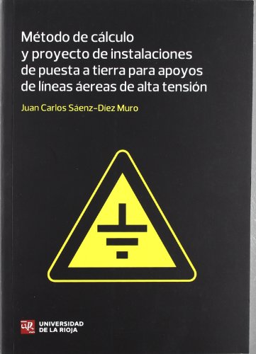 Método de cálculo y proyecto de instalaciones de puesta a tierra para apoyos de líneas aéreas de alta tensión: 2 (Monografías I+D)