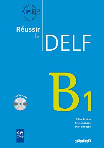 Réussir le Delf B1. Per le Scuole superiori. Con CD Audio (Réussir le Dilf/Delf/Dalf)