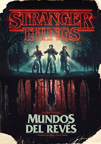 Stranger Things. Mundos del revés: La guía oficial (Ocio y entretenimiento) Stranger Things. Mundos del revés: La guía oficial (Ocio y entretenimiento)