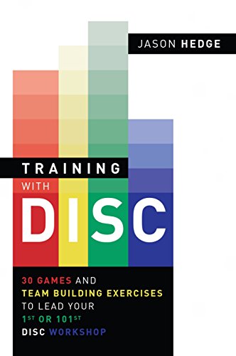 Training with DISC: 30 Games & Team Building Exercises to Lead your First or your 101st DISC Workshop (English Edition)