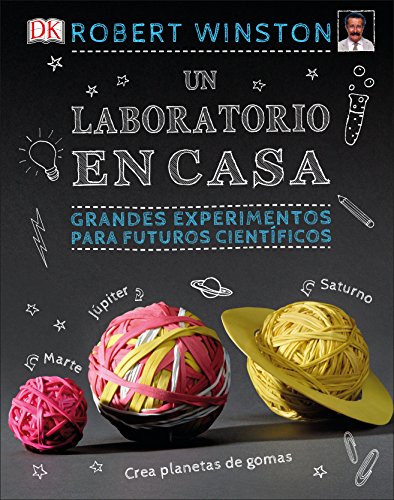 Un laboratorio en casa: Grandes experimentos para futuros científicos (CONOCIMIENTO)