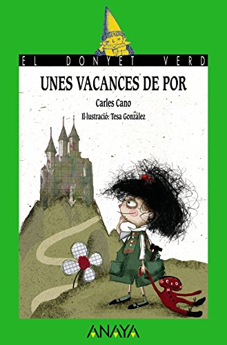 Unes vacances de por (LITERATURA INFANTIL (6-11 años) - El Duende Verde (C. Valenciana))