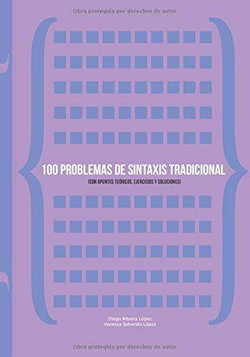 100 problemas de sintaxis tradicional: (Con apuntes teóricos, ejercicios y soluciones)