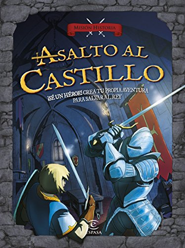 Asalto al castillo: ¡Sé un héroe! Crea tu propia aventura para salvar al rey (Misión Historia) Asalto al castillo: ¡Sé un héroe! Crea tu propia aventura para salvar al rey (Misión Historia)