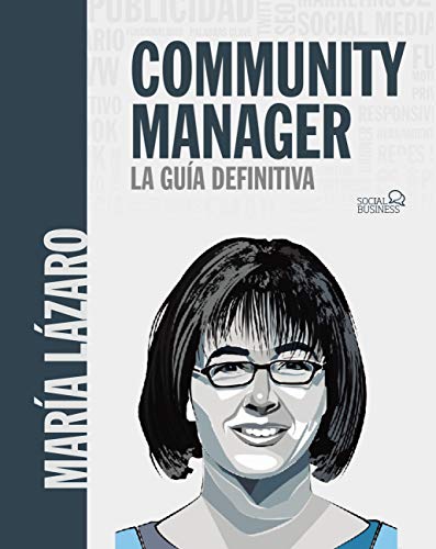Community manager. La guía definitiva (SOCIAL MEDIA)