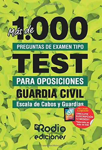 Guardia Civil. Escala de Cabos y Guardias: Más de 1.000 preguntas de examen tipo test para oposiciones Guardia Civil. Escala de Cabos y Guardias: Más de 1.000 preguntas de examen tipo test para oposiciones