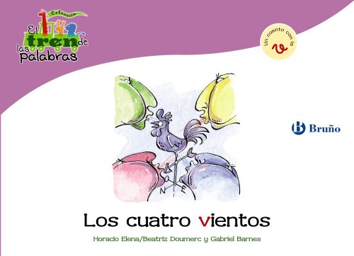 Los cuatro vientos: Un cuento con la V (Castellano - A Partir De 3 Años - Libros Didácticos - El Tren De Las Palabras)